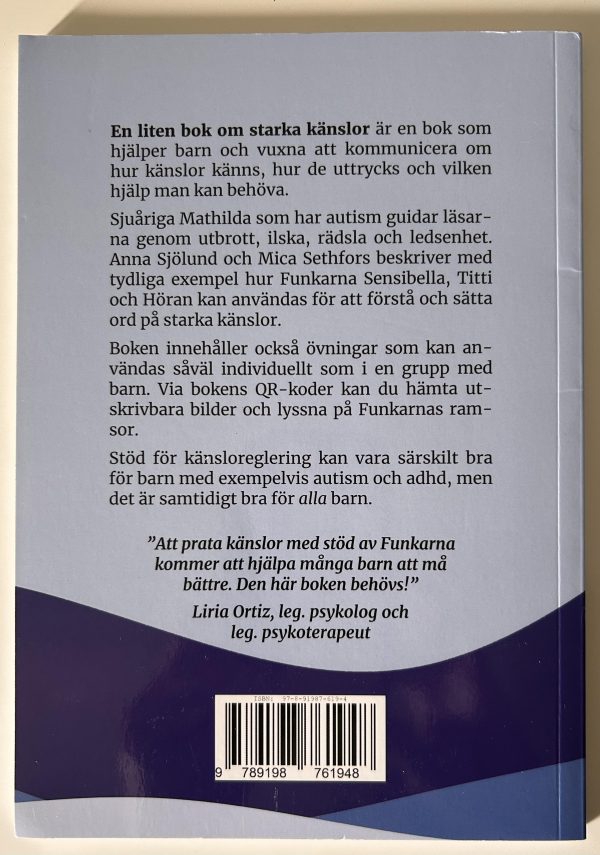 En liten bok om starka känslor är en bok som hjälper barn och vuxna att kommunicera om hur känslor känns, hur de uttrycks och vilken hjälp man kan behöva.